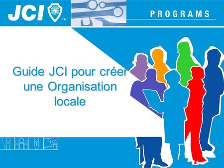 Guide JCI pour créer une Organisation locale