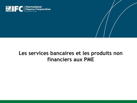 Les services bancaires et les produits non financiers aux PME