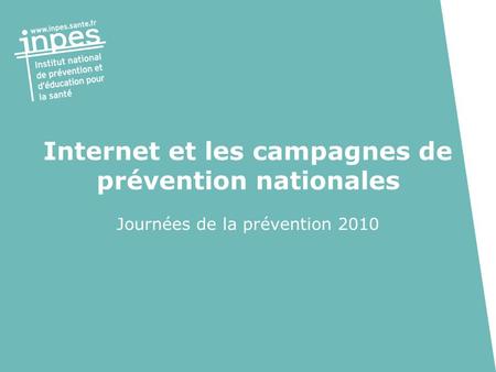 Internet et les campagnes de prévention nationales