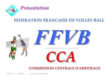 FFVB CCA Présentation FEDERATION FRANCAISE DE VOLLEY BALL