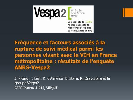 Fréquence et facteurs associés à la rupture de suivi médical parmi les personnes vivant avec le VIH en France métropolitaine : résultats de l’enquête ANRS-Vespa2.