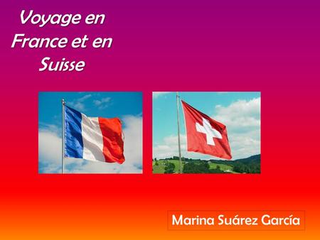 Voyage en France et en Suisse Marina Suárez García.