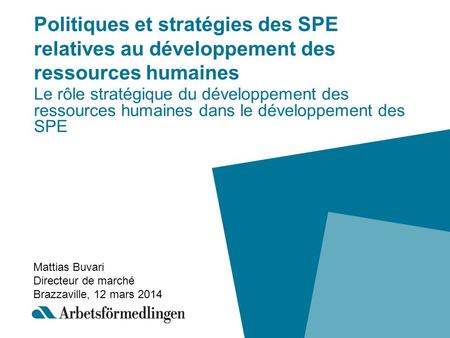 Politiques et stratégies des SPE relatives au développement des ressources humaines Le rôle stratégique du développement des ressources humaines dans le.