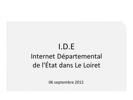 I.D.E Internet Départemental de l'État dans Le Loiret