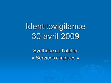 Identitovigilance 30 avril 2009