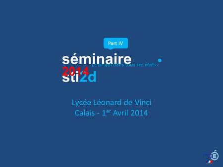 séminaire sti2d 2014 Lycée Léonard de Vinci Calais - 1er Avril 2014