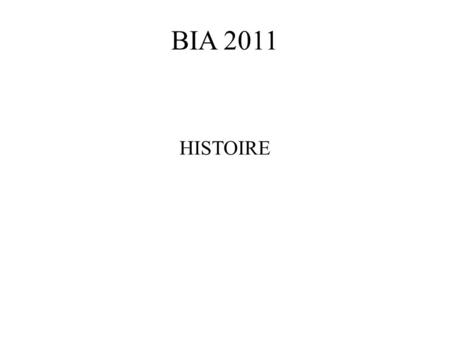 BIA 2011 HISTOIRE.