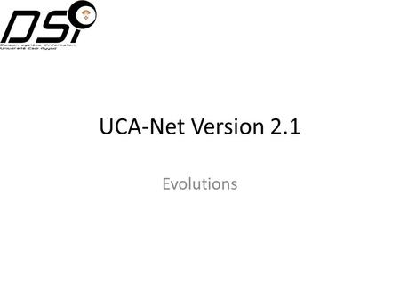 UCA-Net Version 2.1 Evolutions.