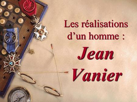 Les réalisations d’un homme : Jean Vanier