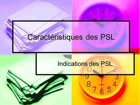 Caractéristiques des PSL