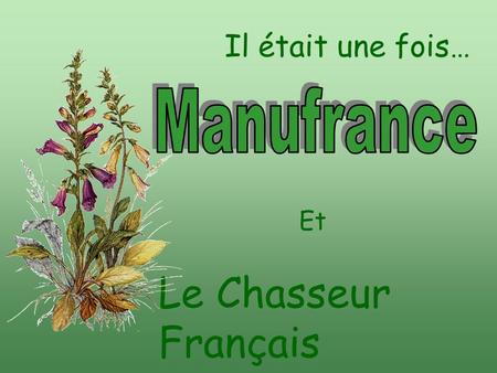 Il était une fois… Manufrance Et Le Chasseur Français.