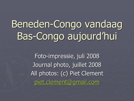 Beneden-Congo vandaag Bas-Congo aujourd’hui