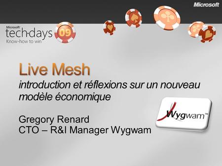 Gregory Renard CTO – R&I Manager Wygwam. Live Mesh Context, Définition, installation, concept et usages ? Live Mesh Beta Les Usages Live Mesh Beta Synchronisation,