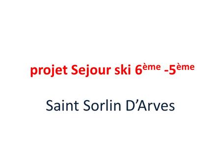 projet Sejour ski 6ème -5ème