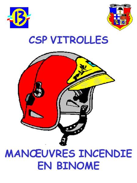 CSP VITROLLES MANŒUVRES INCENDIE EN BINOME.