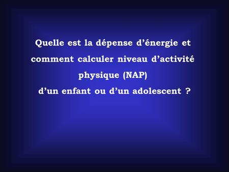 Quelle est la dépense d’énergie et comment calculer niveau d’activité