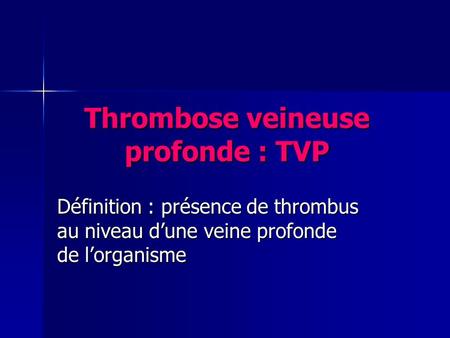 Thrombose veineuse profonde : TVP
