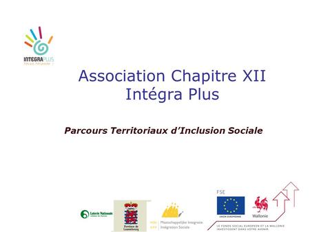 Association Chapitre XII Intégra Plus Parcours Territoriaux dInclusion Sociale.