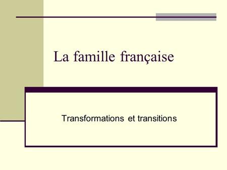 Transformations et transitions