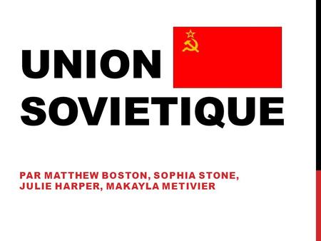 UNION SOVIETIQUE PAR MATTHEW BOSTON, SOPHIA STONE, JULIE HARPER, MAKAYLA METIVIER.
