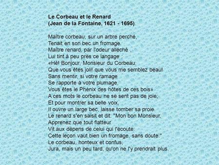 Le Corbeau et le Renard (Jean de la Fontaine, )