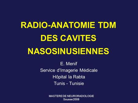 RADIO-ANATOMIE TDM DES CAVITES NASOSINUSIENNES