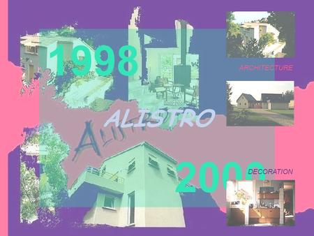 1998 ALISTRO 2000 ARCHITECTURE DECORATION. ALISTRO 1998 2000.