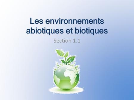Les environnements abiotiques et biotiques
