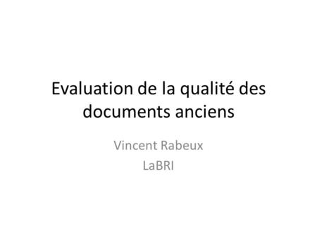 Evaluation de la qualité des documents anciens