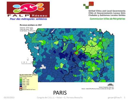 Pour des métropoles solidaires Commission Villes de Périphéries  PARIS 03/10/2013 Congrès de C.G.L.U. – Rabat – G.