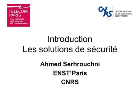 Introduction Les solutions de sécurité