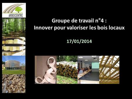 Innover pour valoriser les bois locaux