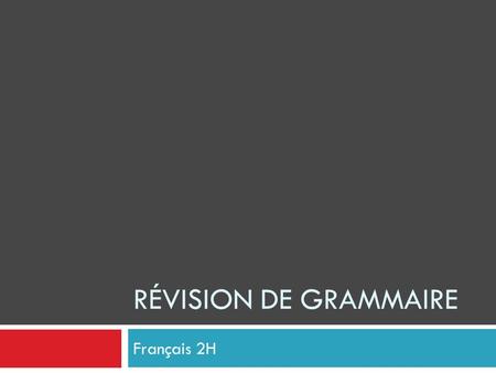 RÉVISION DE GRAMMAIRE Français 2H. les adjectifs regular agreement : masculinféminin singulier-e plurielses.