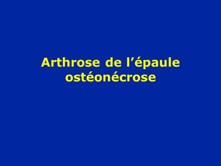 Arthrose de l’épaule ostéonécrose