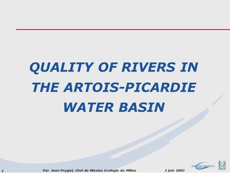 QUALITY OF RIVERS IN THE ARTOIS-PICARDIE WATER BASIN