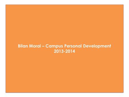 Bilan Moral – Campus Personal Development 2013-2014.