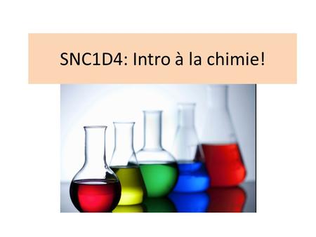 SNC1D4: Intro à la chimie!.