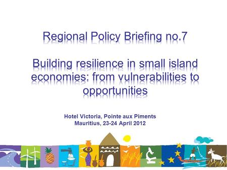 Hotel Victoria, Pointe aux Piments Mauritius, 23-24 April 2012.