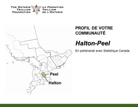 PROFIL DE VOTRE COMMUNAUTÉHalton-Peel En partenariat avec Statistique Canada.