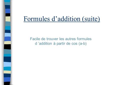 Formules d’addition (suite)