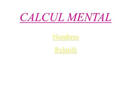 CALCUL MENTAL Nombres Relatifs 1.