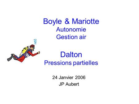 Boyle & Mariotte Autonomie Gestion air Dalton Pressions partielles