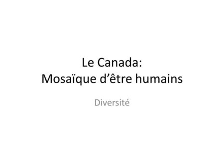 Le Canada: Mosaïque d’être humains