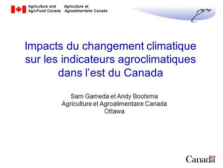 Sam Gameda et Andy Bootsma Agriculture et Agroalimentaire Canada