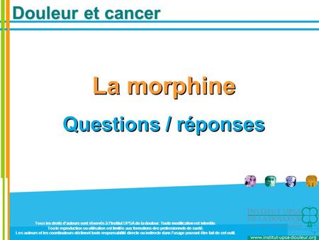 La morphine Questions / réponses Douleur et cancer