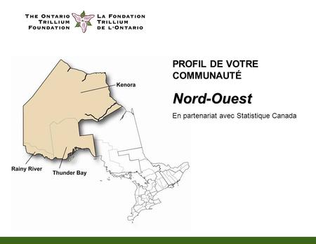 PROFIL DE VOTRE COMMUNAUTÉNord-Ouest En partenariat avec Statistique Canada.