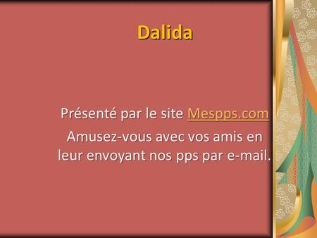 Dalida Présenté par le site Mespps.com