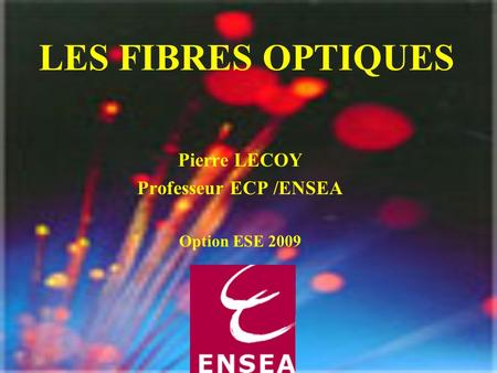 Pierre LECOY Professeur ECP /ENSEA Option ESE 2009