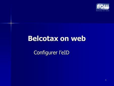 1 Belcotax on web Belcotax on web Configurer leID Configurer leID.