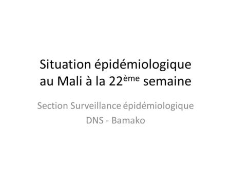 Situation épidémiologique au Mali à la 22ème semaine